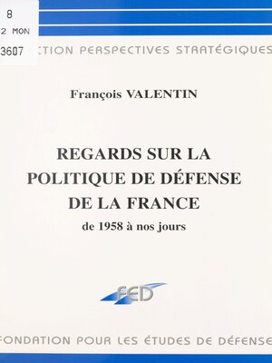 cover image of Regards sur la politique de défense de la France de 1958 à nos jours